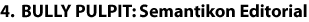 semantikon: bully pulpit, the semantikon editorial